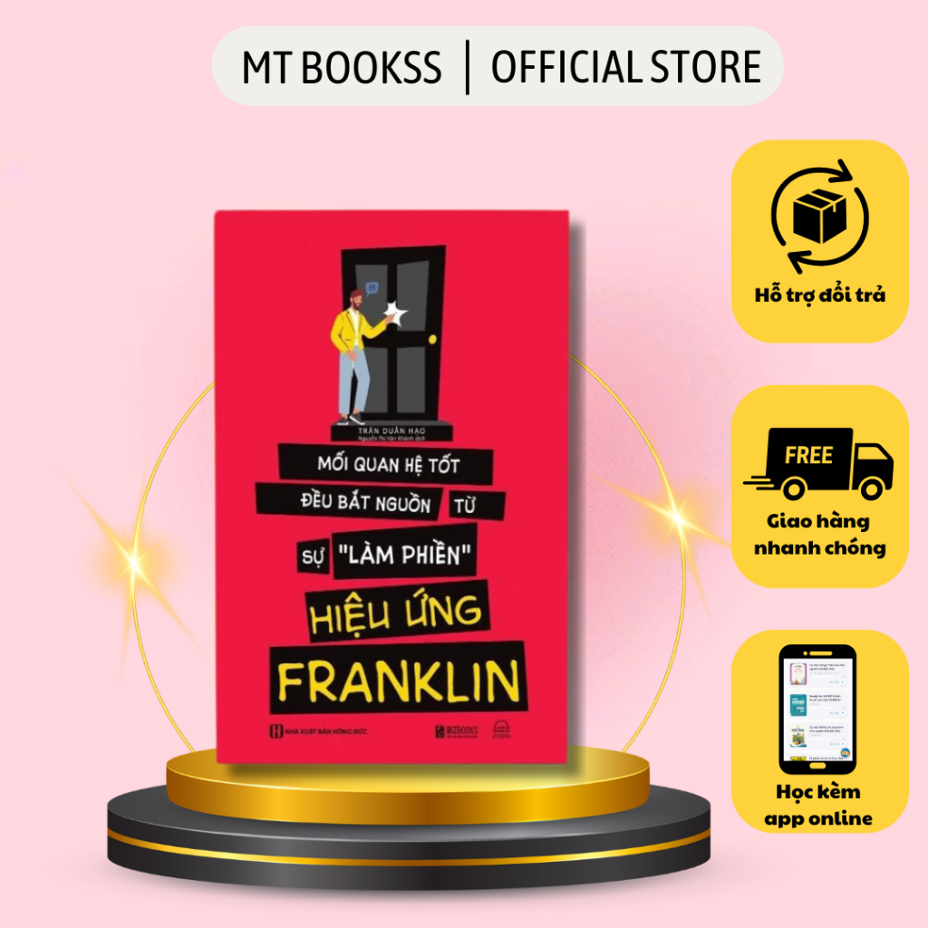 Sách - Hiệu Ứng Franklin - Mối Quan Hệ Tốt Đều Bắt Nguồn Tự Sự "Làm Phiền"