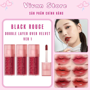 Son môi Black Rouge DL04 DL05 DL06, son Blackrouge Double Layer Over Velvet chính hãng - Vivan Store