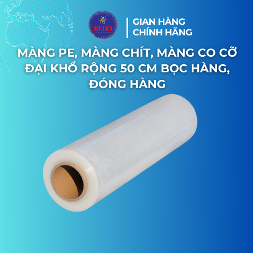 Màng Chít PE BEDO Nhựa PE Nguyên Sinh Khổ 50cm Quấn Pallet Bọc Hàng Co Giãn Siêu Dính Trong Suốt