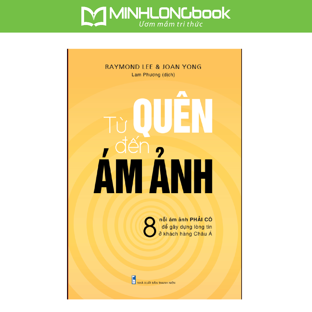 Ảnh Sách: Từ Quên Đến Ám Ảnh - 8 Nỗi Ám Ảnh Phải Có Để Gây Dựng Lòng Tin Ở Khách Hàng Châu Á 1