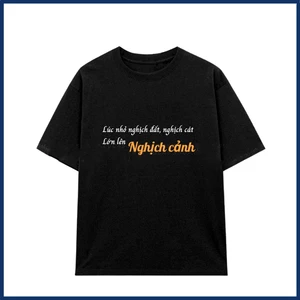 Áo thun NGHỊCH CẢNH slogan hài hước chế unisex nam nữ hot trend Áo phông đen trắng tay ngắn cổ tròn cotton mềm ta619