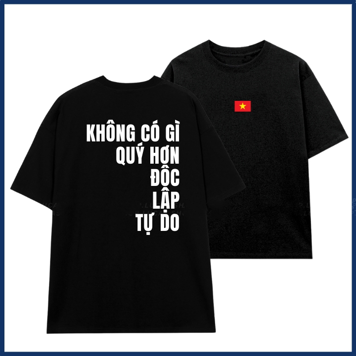 Áo thun in chữ KHÔNG CÓ GÌ QUÝ HƠN ĐỘC LẬP TỰ DO unisex nam nữ chất cotton mát Áo phông đen trắng tay ngắn cổ tròn ta618