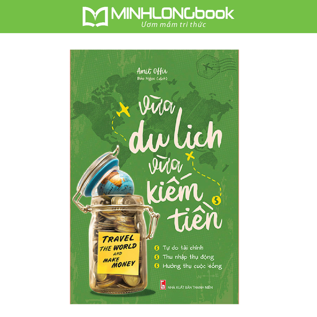 Ảnh Sách: Travel The World And Make Money - Vừa Du Lịch Vừa Kiếm Tiền 1