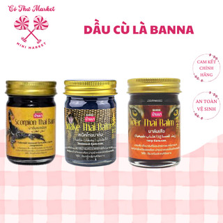 Dầu cù là xoa bóp cao Bọ cạp/Rắn/Hổ, giảm đau cơ hiệu quả từ thương hiệu BANNA - CÔ THƯ MARKET
