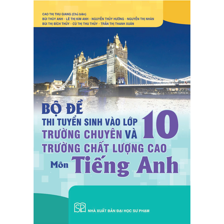 Ảnh Sách - Bộ đề thi tuyển sinh vào lớp 10 trường chuyên và trường chất lượng cao môn tiếng Anh 1