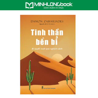 Sách: Tinh Thần Bền Bỉ - Bí Quyết Vượt Qua Nghịch Cảnh - Damon Zahariades