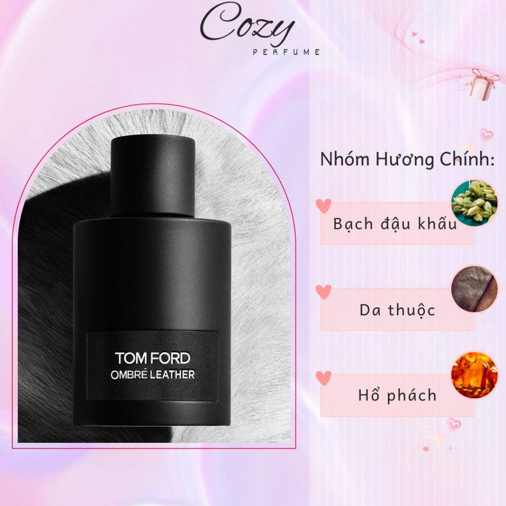 Nước hoa unisex T0m F0rd Ombré Leather Chiết 5ml/10ml Hương thơm Tự tin, Mạnh mẽ - Cozy Perfume