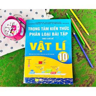 Sách - Trọng Tâm Kiến Thức Phân Loại Bài Tập Theo Chủ Đề Vật Lí 10 - ndbooks