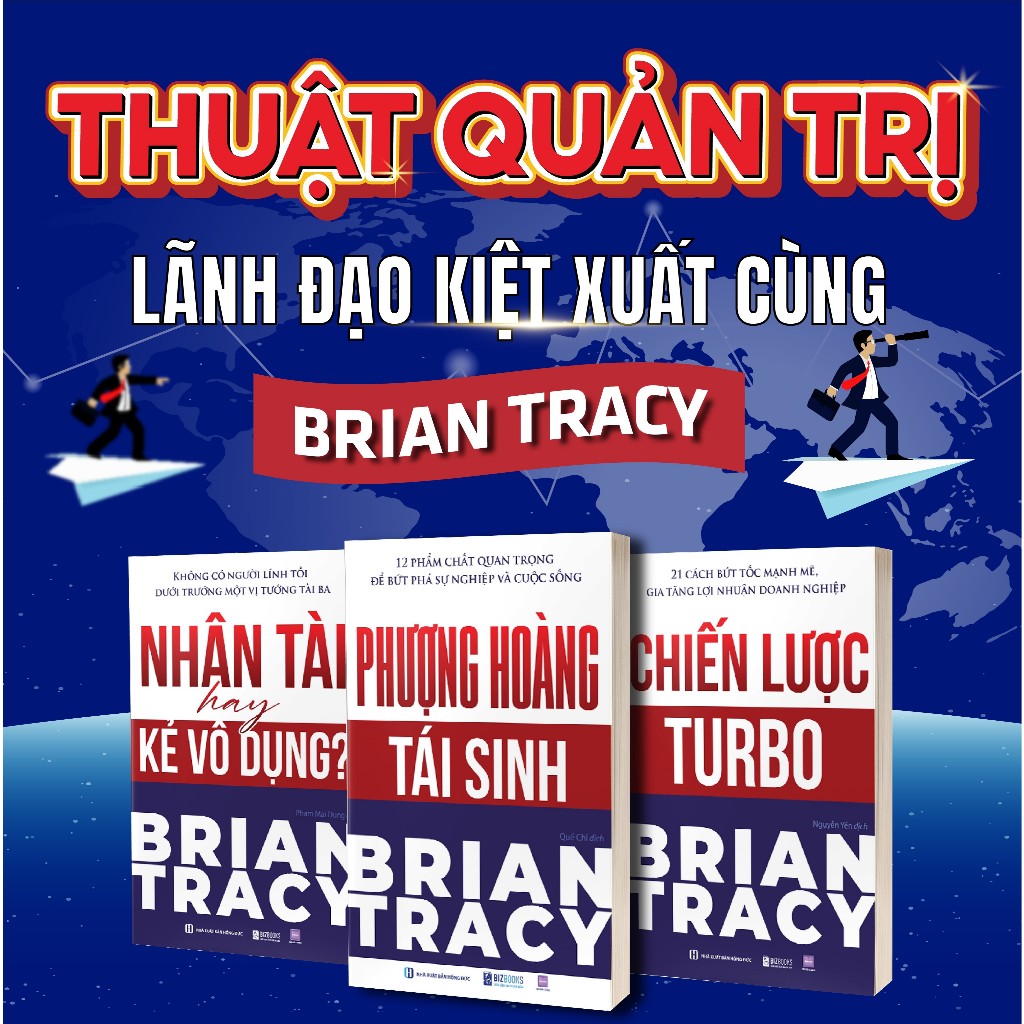Bộ Sách Chiến Lược Turbo, Nhân Tài Hay Kẻ Vô Dụng, Phượng Hoàng Tái Sinh - Brian Tracy - Bizbooks