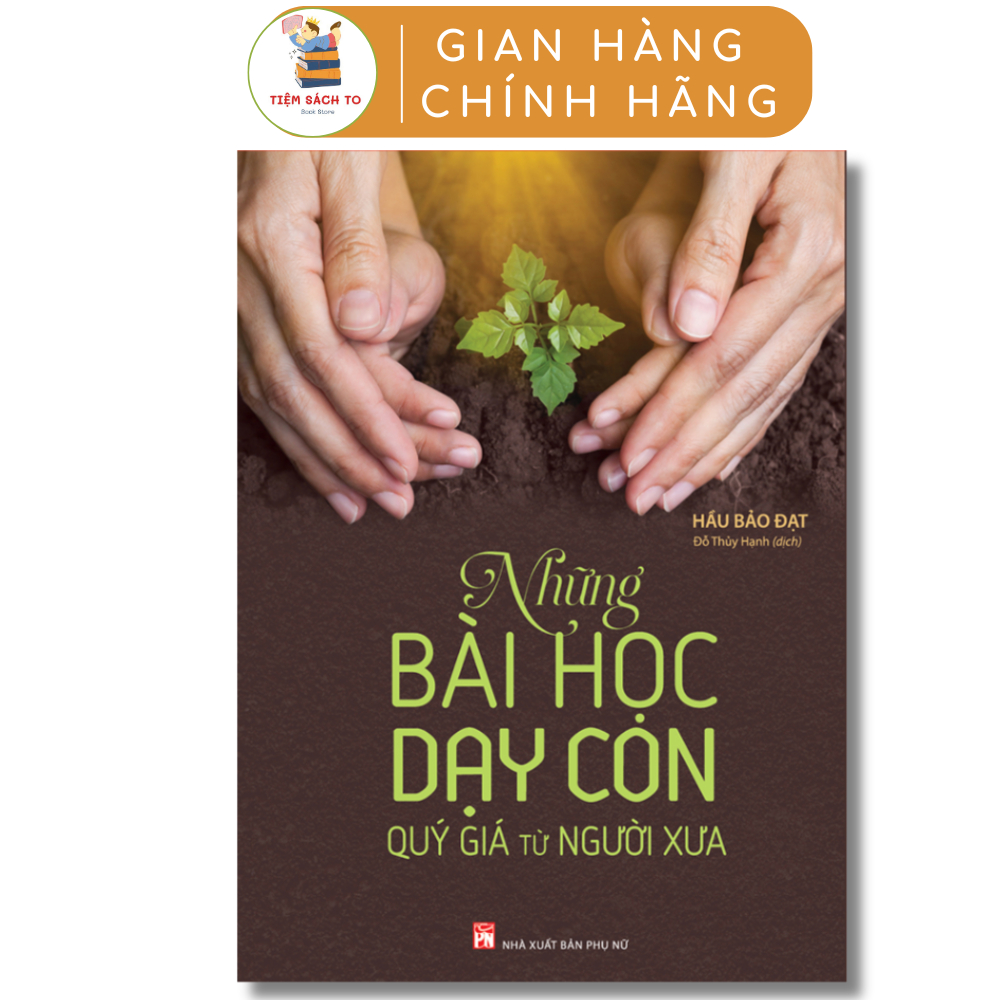 Sách: Những Bài Học Dạy Con Quý Giá Từ Người Xưa