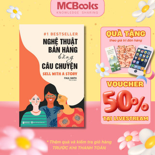 Sách - Nghệ Thuật Bán Hàng Bằng Câu Chuyện Mcbooks