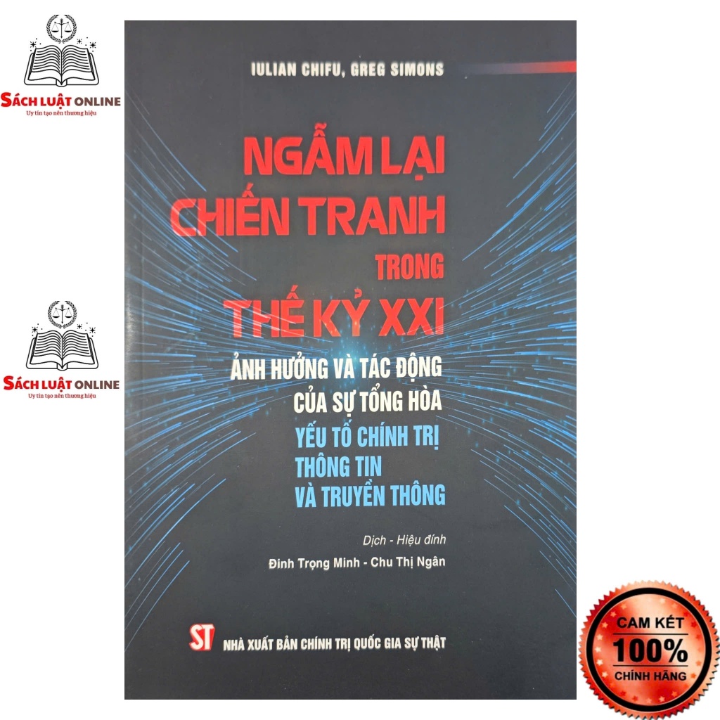 Sách - Ngẫm lại chiến tranh trong thế kỷ XXI ảnh hưởng và tác động của sự tổng hòa yếu tố chính trị thông tin...