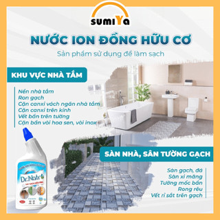 Nước ion đồng hữu cơ Dr.Natro tẩy cặn canxi rong rêu ron gạch men ố vàng tường bám màu bẩn