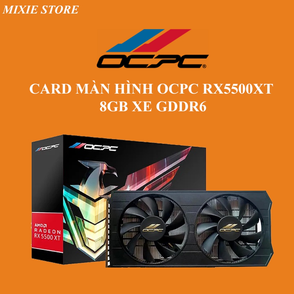 Card màn hình RX5500 XT 8GB XE GDDR6 - OCVARX5500XTG8D6 - BH 3 NĂM ...