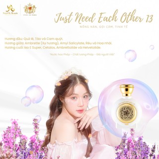 Nước Hoa Nam Nữ Cao Cấp Just Need Each Other 13 - Hương thơm Sang Trọng & Thanh Lịch dung tích50ML
