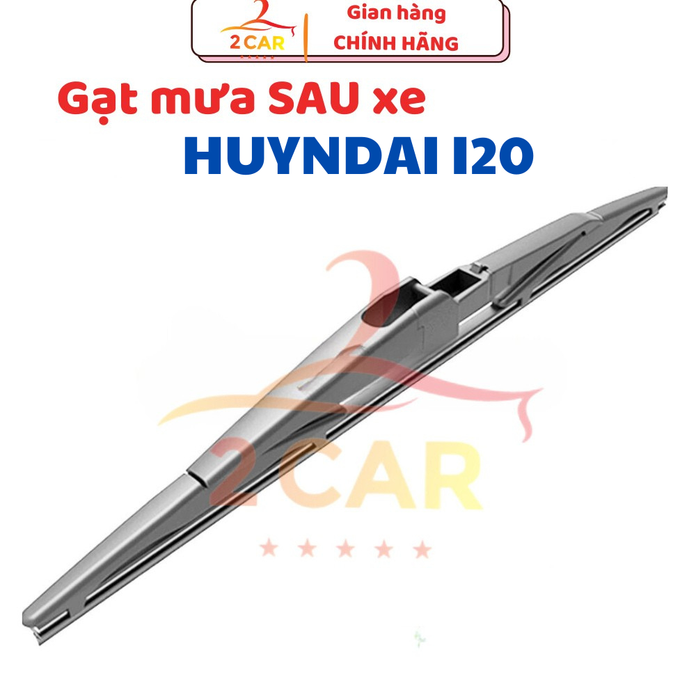 Chổi Gạt mưa sau xe, lưỡi gạt mưa sau xe Hyundai i20 chuẩn khít theo xe- TSG 307