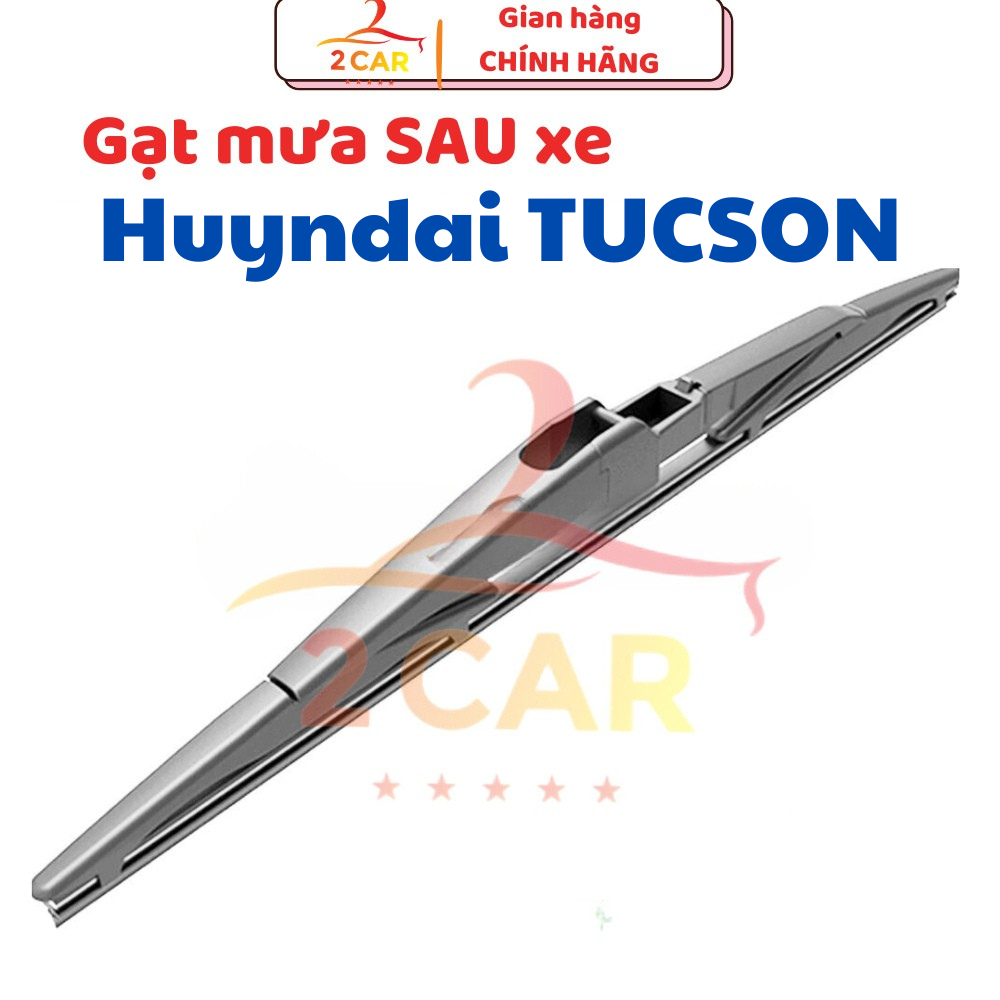 Chổi Gạt mưa sau xe, lưỡi gạt mưa sau xe Hyundai Tucson 2015- 2020 chuẩn khít theo xe- TSG 352