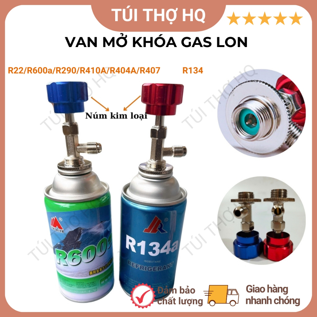 Van mở khóa gas lon R134 R22 R600a R290 R410A R404A R407 nạp ga lạnh ...