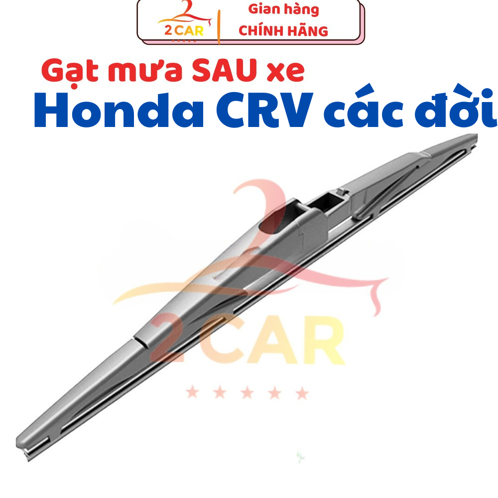 Chổi Gạt mưa sau xe, lưỡi gạt mưa sau xe Honda CRV, dùng chung các đời chuẩn khít theo xe