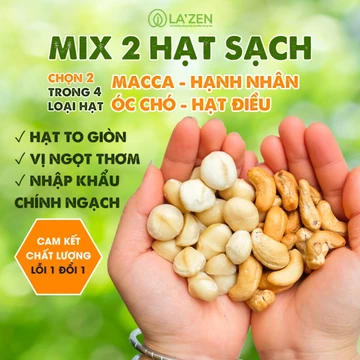 Hạt dinh dưỡng mix 2 loại A 250gr/500gr (chọn 2 trong 4: hạnh nhân, hạt điều, macca, óc chó) La'zen