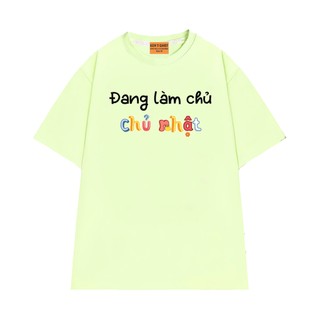 Áo Thun Hài Hước NGỐ TEE Đang Làm Chủ "Chủ Nhật" Chất Vải Cotton 75 Thoáng Mát Form Unisex Rộng Rãi