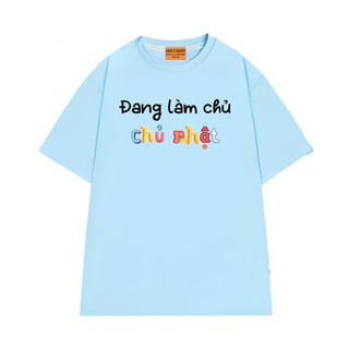 Áo Thun Hài Hước NGỐ TEE Đang Làm Chủ "Chủ Nhật" Chất Vải Cotton 75 Thoáng Mát Form Unisex Rộng Rãi