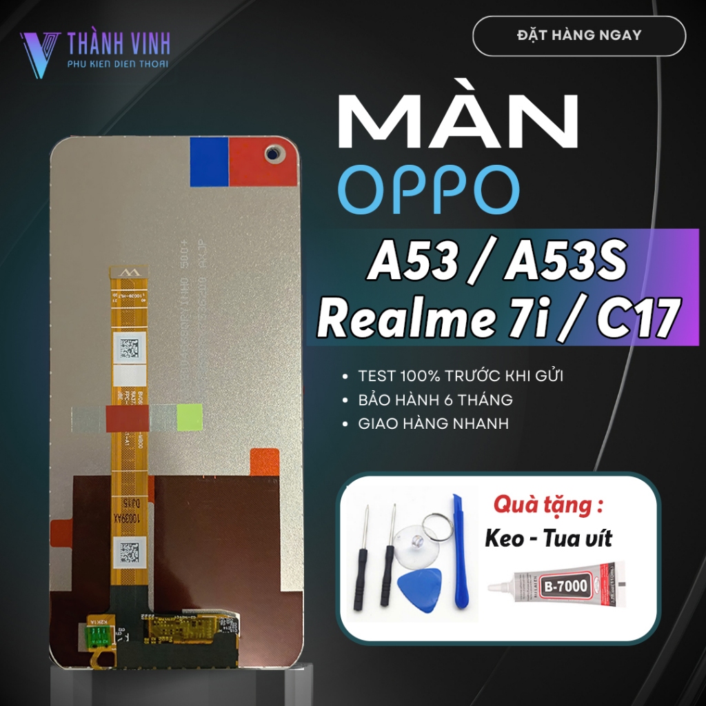 Màn Hình Oppo A53/ A53S/ Realme 7i/ C17  – Chất Lượng Cao, Tặng Kèm Keo Dán Chuyên Dụng & Bộ Sửa Chữa
