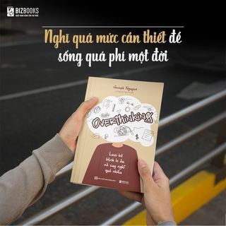 Sách - Overthinking: Loại Bỏ Bệnh Lo Âu Và Suy Nghĩ Quá Nhiều - MCBooks