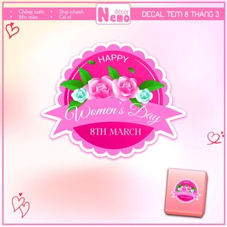 Tem Dán 8/3, Happy Women Day, Decal Trang Trí Hộp Quà, Giỏ Hoa, Thiệp, Tặng Chúc Mừng Ngày Quốc Tế Phụ Nữ 8 Tháng 3.