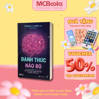 Sách - Đánh Thức Não Bộ: Kích Hoạt Năng Lực Tiềm Ẩn Của Não Bộ Để Loại Bỏ Suy Nghĩ Và Hành Vi Tiêu Cực - MCBooks