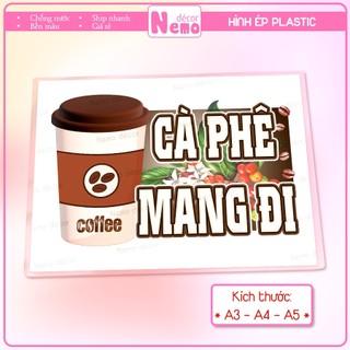 [Hình Ép Plastic] CÀ PHÊ, BẠC XỈU, CÀ PHÊ MUÔI, CÀ PHÊ MANG ĐI Trang Trí Quán Nước, Cà Phê, Trà Sữa, Quán Ăn.