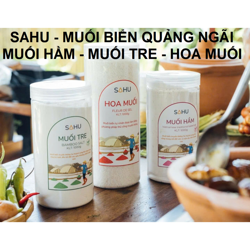 SAHU muối biển truyền thống trên nền đất Sa Huỳnh Quảng Ngãi