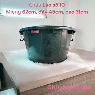 Thau Chậu Lào số 10 siêu bền ngâm mông, giặt giũ thoải mái độ bền 10 năm