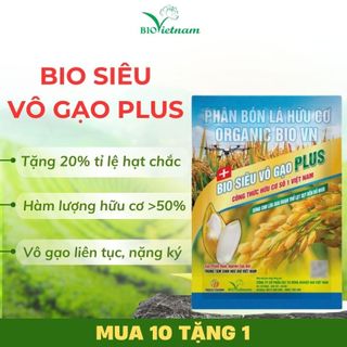 (MUA 10 TẶNG 1) Phân bón hữu cơ BIO SIÊU VÀO GẠO PLUS 250g vào gạo liên tục, chắc hạt | BIO VIỆT NAM