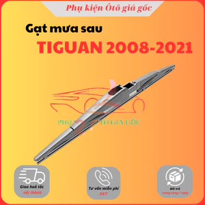 Chổi Gạt mưa sau xe, lưỡi gạt mưa sau xe Tiguan 2008- 2021 chuẩn khít theo xe