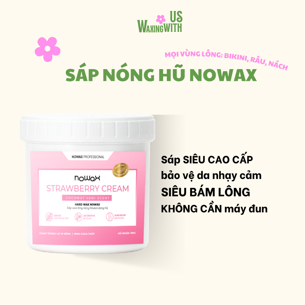Sáp hũ nóng wax lông Nowax, giữ ấm lâu, wax mọi vùng lông, wax bikini ...