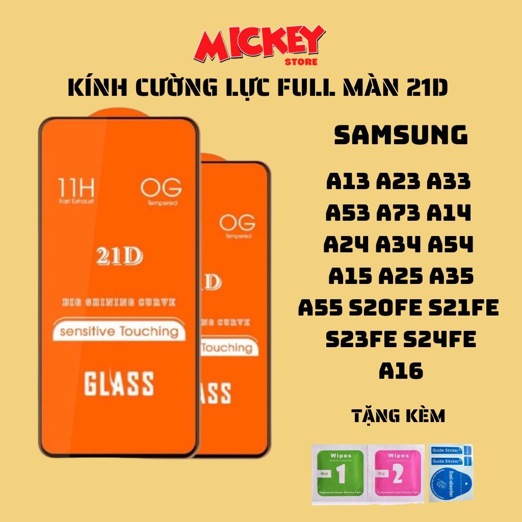 Kính cường lực full màn 21D Samsung a13 a23 a33 a53 a73 a14 a24 a34 a54 a15 a25 a35 a55 s20fe s21fe s23fe s24fe