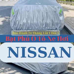 Bạt Bảo Vệ Ô Tô Nissan – Chống Thấm & UV, Ôm Sát Xe Bạt VIP