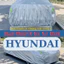 Bạt Bảo Vệ Ô Tô Hyundai – Chống Thấm & UV, Ôm Sát Xe Bạt VIP