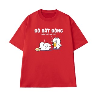 Áo Thun NGỐ TEE Nhậu Hài Hước Đô Bất Động "Sống Chết Mặc Bây" Chất Vải Cotton 100 Thoáng Mát Mềm Mịn