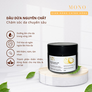 [ĐÔNG DƯỚI 25 ĐỘ C] DẦU DỪA ORGANIC ÉP LẠNH MONO –  DÙNG MASSAGE DA MẶT GIÚP TRẺ HÓA, GIẢM THÂM SẠM, DƯỠNG TÓC - MÔI