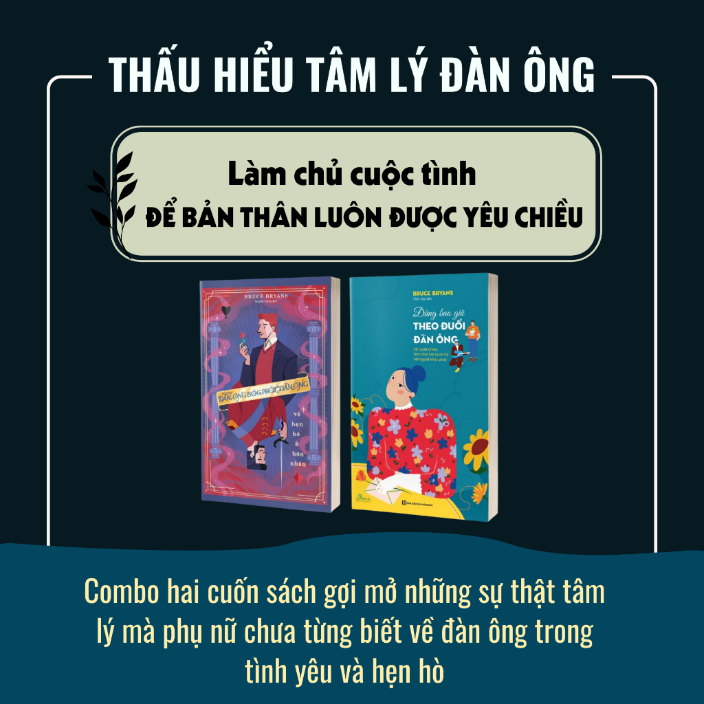 Combo Sách Thâu Tóm Tâm Lý Đàn Ông - Đàn Ông Bóc Phốt Đàn Ông Về Hẹn Hò & Hôn Nhân + Đừng Bao Giờ Theo Đuổi Đàn Ông