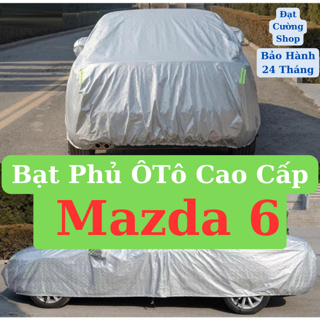 Bạt Phủ ô tô Mazda 6 cao cấp-Chống nắng, chống nóng 3 lớp bảo vệ xe