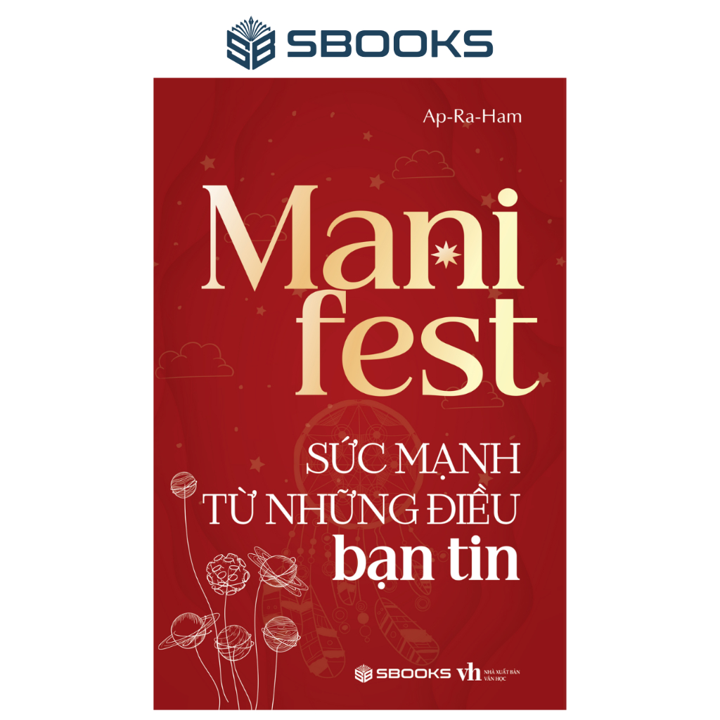 Sách Manifest Sức Mạnh Từ Những Điều Bạn Tin - SBOOKS