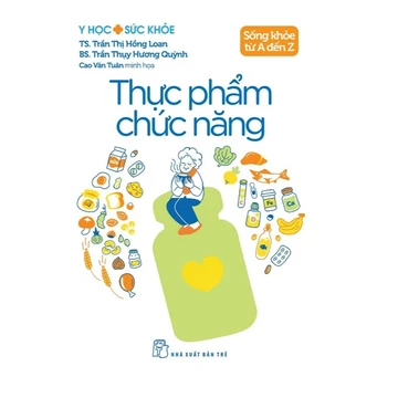 Sách - Sống Khỏe Từ A Đến Z - Thực Phẩm Chức Năng (Y Học Sức Khỏe)
