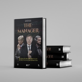 Sách - The Manager - Bên Trong Suy Nghĩ, Chiến Thuật, Cách Đắc Nhân Tâm Của Các nhà Lãnh Đạo Tài Ba - THBooks
