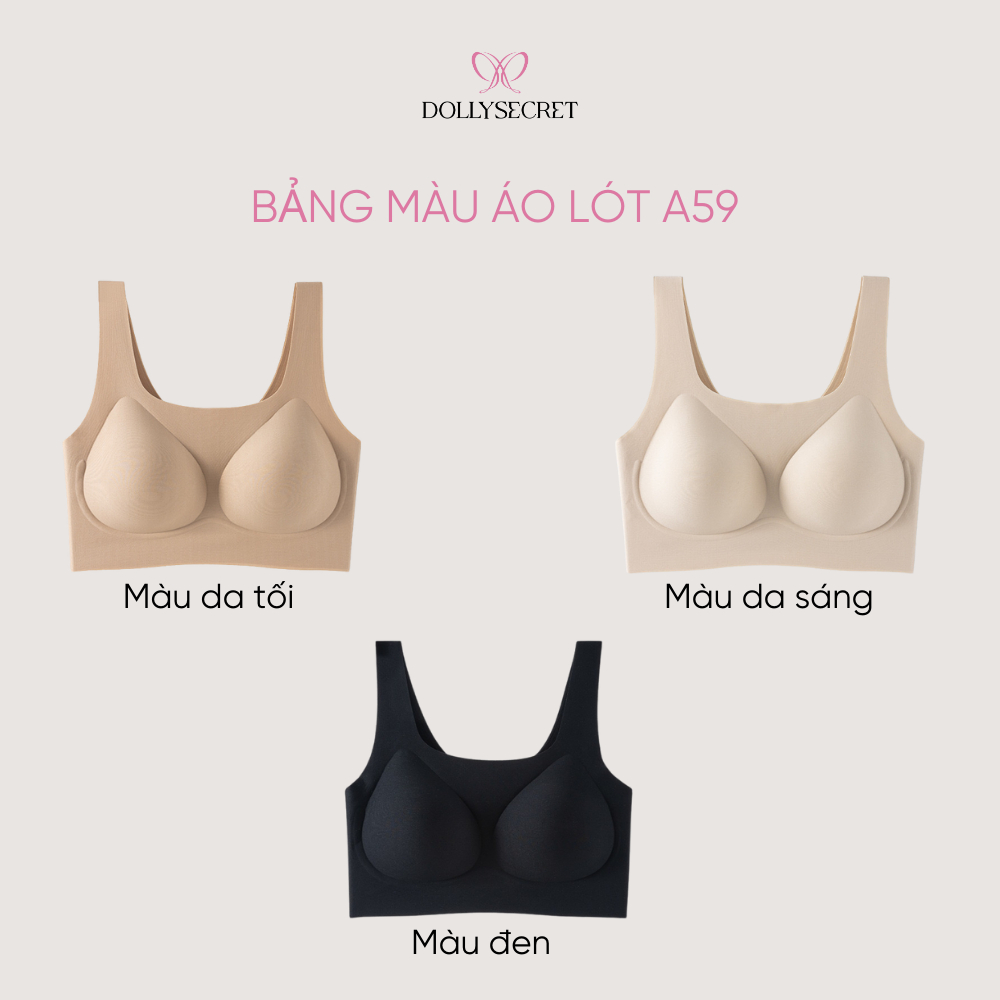 Áo lót nữ không gọng nâng đẩy tự nhiên DOLLY SECRET Không Mắc Cài Su Đúc Nữ A59