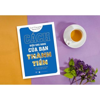 Sách - Cách Biến Khả Năng Của Bạn Thành Tiền - Minh Quang Books