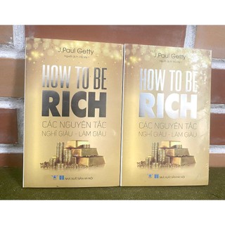 Sách - How To Be Rich (Các Nguyên Tắc Nghĩ Giàu - Làm Giàu) - Minh Quang Books