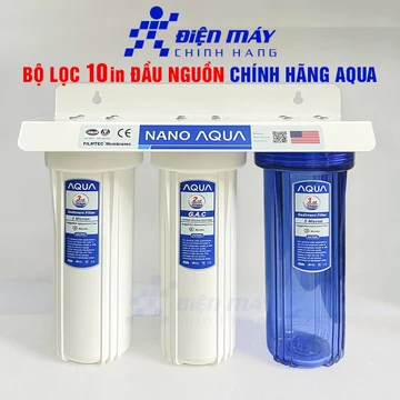 Bộ Cốc Lọc Thô 3 cấp 10 inch Chính Hãng AQUA Sử dụng lọc nước đầu nguồn siêu sạch an toàn